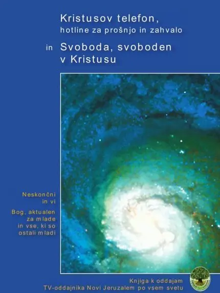 Kristusov telefon, hotline za prošnjo in zahvalo in Svoboda, svoboden v Kristusu