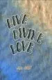 Live Divine Love