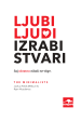 LJUBI LJUDI IZRABI STVARI