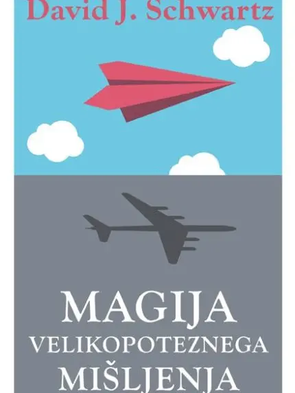 Magija velikopoteznega mišljenja