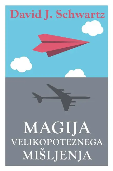 Magija velikopoteznega mišljenja