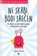 Ne skrbi, bodi srečen