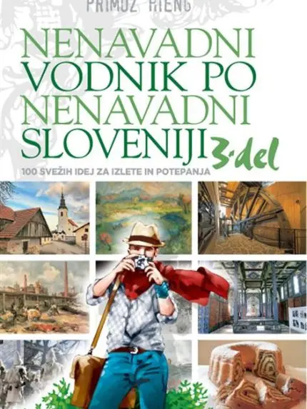 Nenavadni vodnik po nenavadni Sloveniji - 3. del