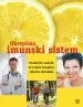 Okrepimo imunski sistem - Praktični vodnik za trajno krepitev telesne obrambe