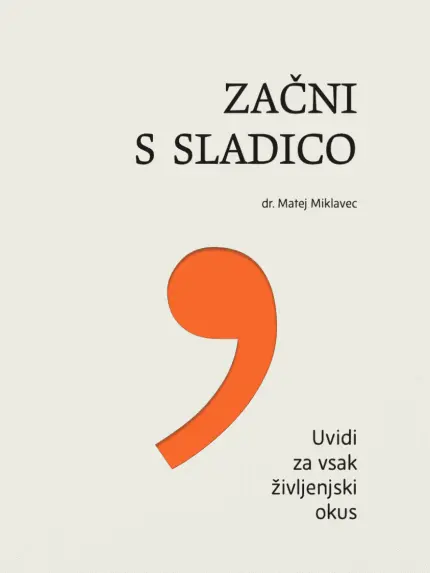 Začni s sladico - uvidi za vsak življenjski okus