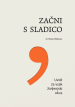 Začni s sladico - uvidi za vsak življenjski okus