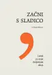 Začni s sladico - uvidi za vsak življenjski okus