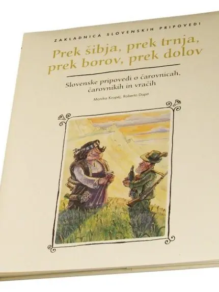 Prek šibja, prek trnja, prek borov, prek dolov