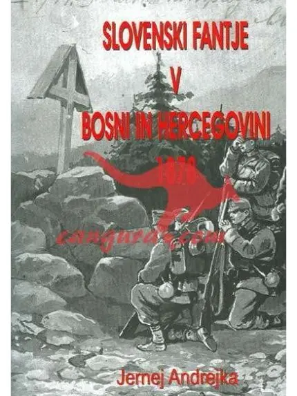 Slovenski fantje v Bosni in Hercegovini 1878