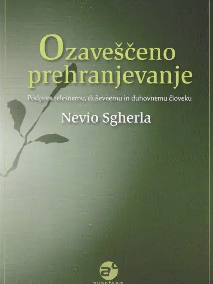 Ozaveščeno prehranjevanje - Podpora telesnemu, duševnemu in duhovnemu človeku