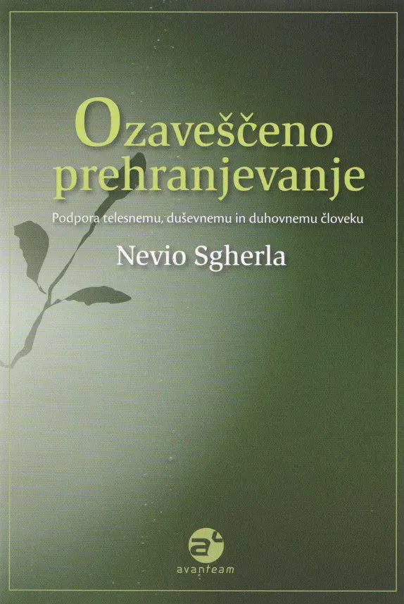 Ozaveščeno prehranjevanje - Podpora telesnemu, duševnemu in duhovnemu človeku