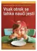 Vsak otrok se lahko nauči jesti - slika 2