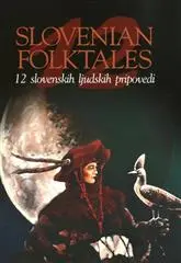 12 SLOVENIAN FOLKTALES - 12 SLOVENSKIH LJUDSKIH PRIPOVEDI