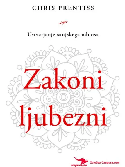 Zakoni ljubezni: Ustvarjanje sanjskega odnosa
