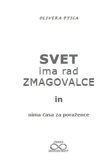 .Svet ima rad zmagovalce in nima časa za poražence (Zbirka Neskončnost) - slika 26