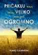 Pričakuj malo, dajaj veliko, dobil boš ogromno - slika 12