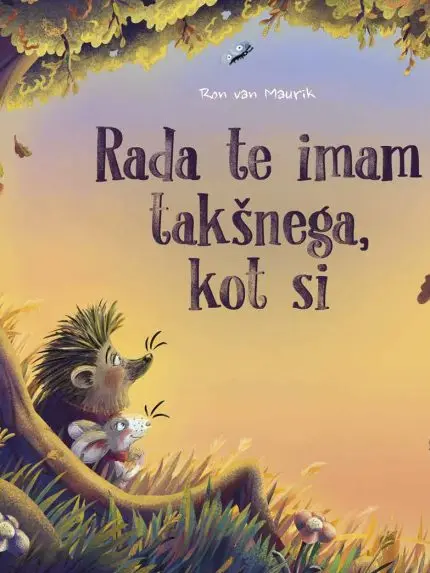 Rada te imam takšnega, kot si