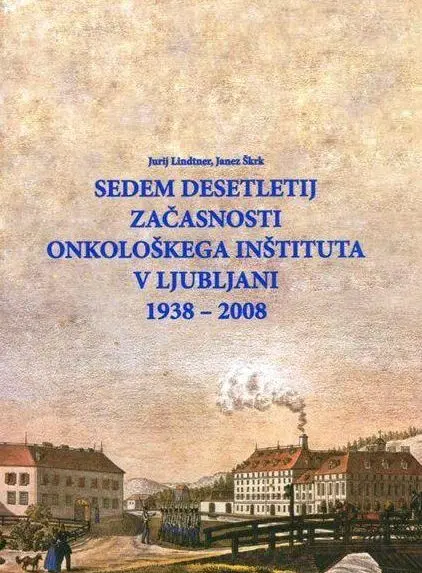 Sedem desetletij začasnosti Onkološkega inštituta v Ljubljani (1938-2008)