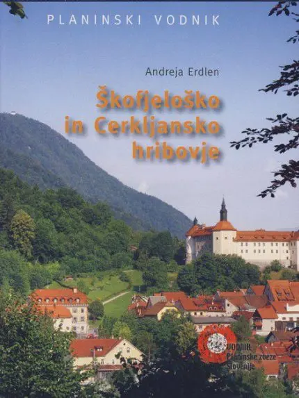 Škofjeloško in Cerkljansko hribovje - Vodnik