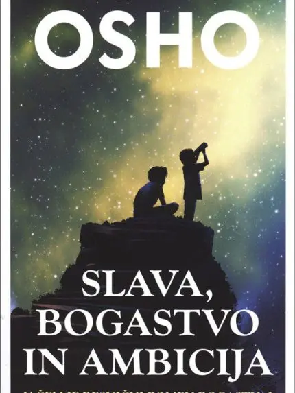 .Slava, bogastvo in ambicija