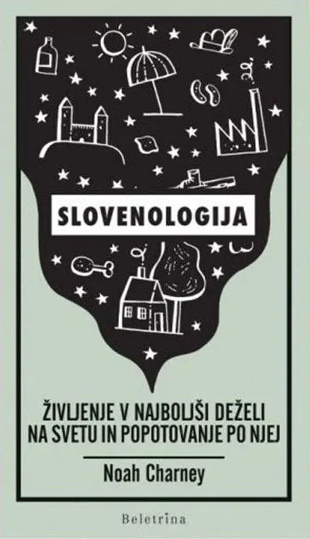 Slovenologija: življenje v najboljši deželi na svetu in popotovanje po njej