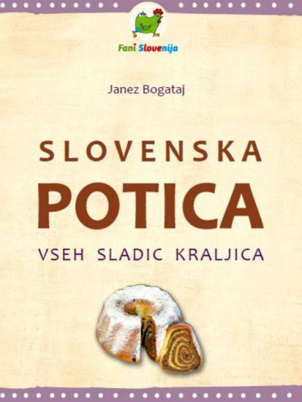 Slovenska potica, vseh sladic kraljica