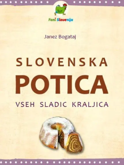 Slovenska potica, vseh sladic kraljica