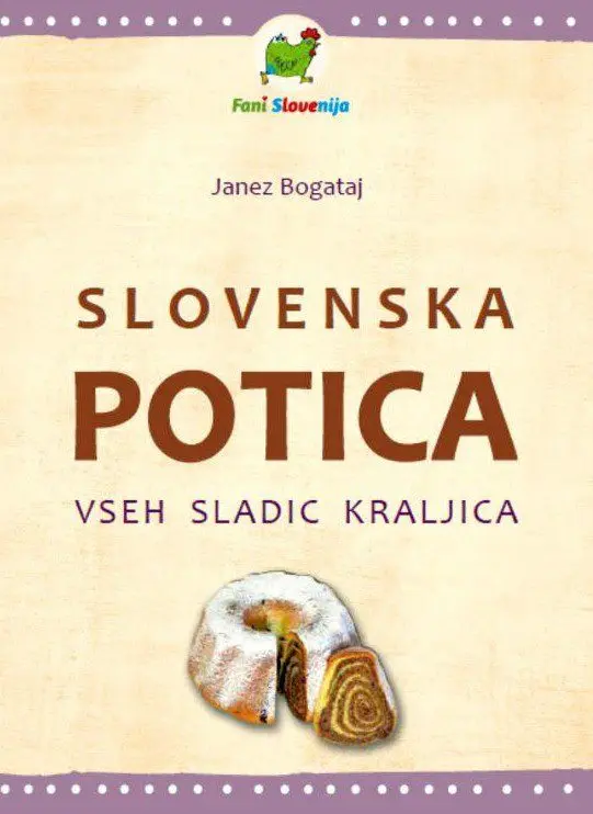 Slovenska potica, vseh sladic kraljica