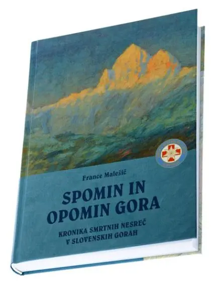 Spomin in opomin gora: Kronika smrtnih nesreč v slovenskih gorah