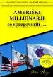 Ameriški milijonarji so spregovorili ...