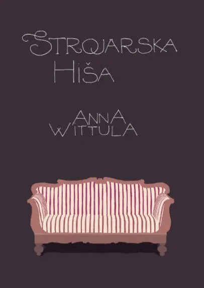 Strojarska hiša: Družinski roman iz časa bidermajerja na Ptuju