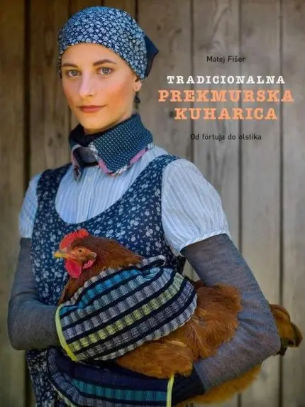 Tradicionalna prekmurska kuharica: od förtuja do olstika