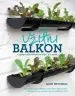 Užitni balkon - Gojenje sveže zelenjave in sadja v srcu mesta - slika 2
