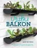Užitni balkon - Gojenje sveže zelenjave in sadja v srcu mesta
