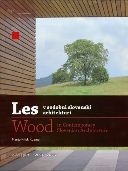 Les v sodobni slovenski arhitekturi, 2. del