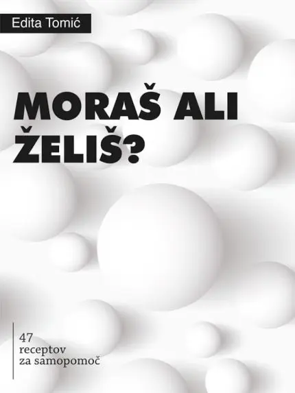 Moraš ali želiš?