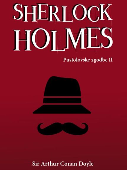 Sherlock Holmes: Pustolovske zgodbe II