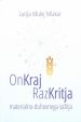 OnKraj RazKritja materialno-duhovnega sožitja