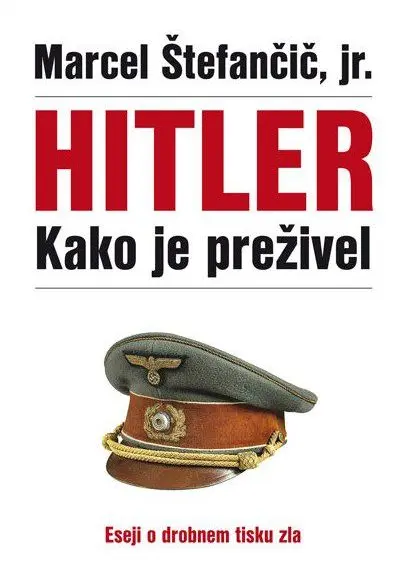 Hitler: Kako je preživel – Eseji o drobnem tisku zla