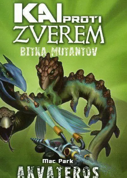 Kai proti zverem 12, Bitka mutantov - Akvateros