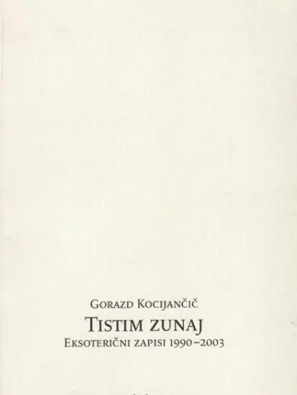Tistim zunaj - Eksoterični zapisi 1990-2003