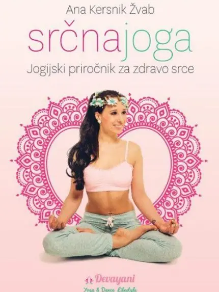 Srčna joga - Jogijski priročnik za zdravo srce