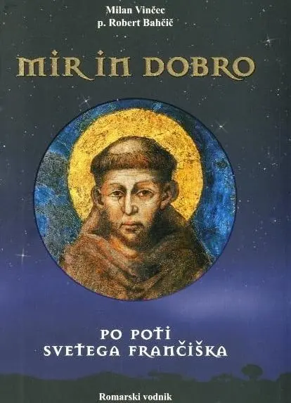 Mir in dobro: Po poti svetega Frančiška