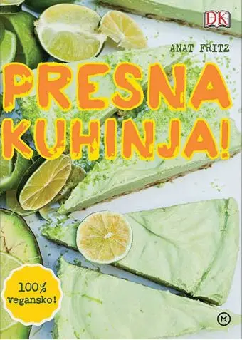 Presna kuhinja: popoln užitek