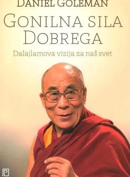 Gonilna sila dobrega: Dalajlamova vizija za naš svet