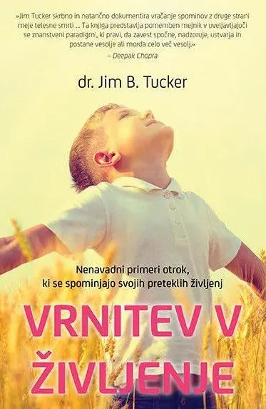 Vrnitev v življenje - Nenavadni primeri otrok, ki se spominjajo svojih preteklih življenj