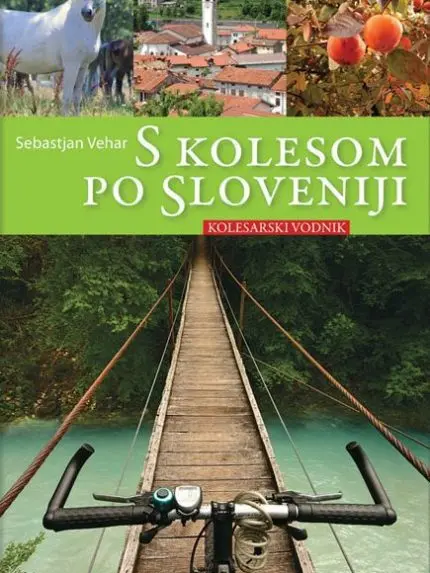 S kolesom po Sloveniji – kolesarni vodnik
