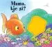 Mama, kje si?