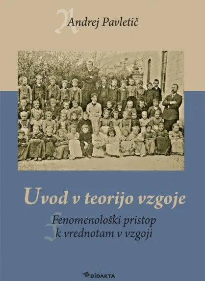 Uvod v teorijo vzgoje: Fenomenološki pristop k vrednotam v vzgoji