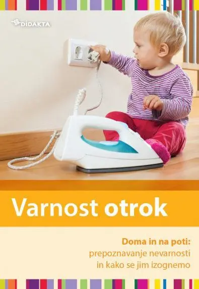 Varnost otrok doma in na poti - Prepoznavanje nevarnosti in kako se jim izognemo